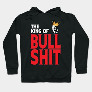 The King Of B.S. Hoodie